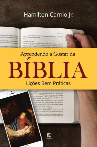 Aprendendo a Gostar da Bíblia  Lições Bem Práticas (Portuguese Edition)