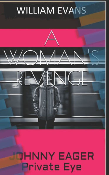 A WOMAN'S REVENGE: JOHNNY EAGER Private Eye