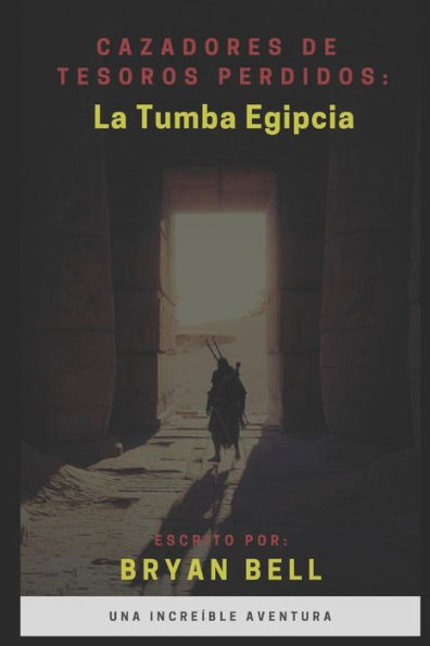 Cazadores De Tesoros Perdidos: La Tumba Egipcia (Spanish Edition)