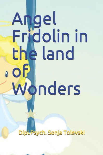 Angel Fridolin in the land of Wonders