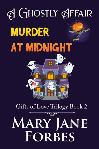 A Ghostly Affair: Murder at Midnight (Gifts of Love Trilogy)