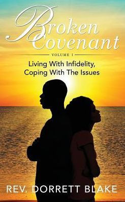 Broken Covenant: Living With Unfaithfulness, Coping With The Issues