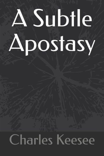 A Subtle Apostasy