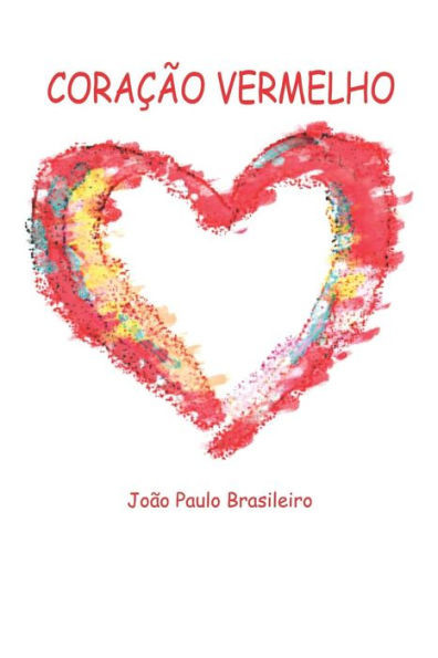 CORAÇÃO VERMELHO: SENTIMENTOS (SErie - COISAS DO CORAÇÃO) (Portuguese Edition)