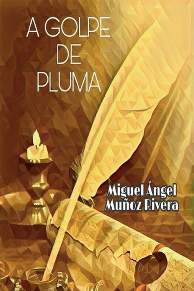 A GOLPE DE PLUMA (Spanish Edition)