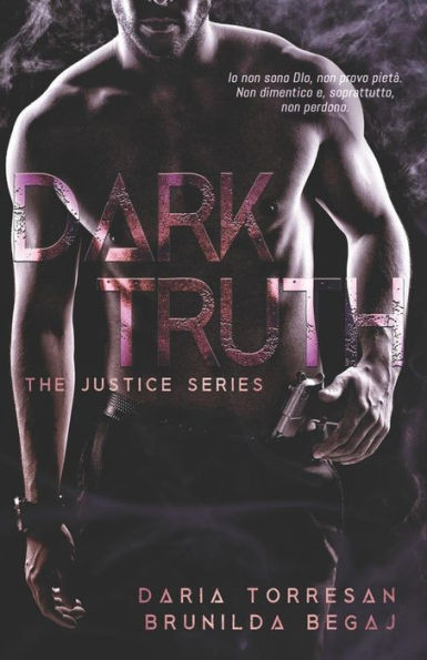 Dark Truth (The Justice Series) (Italian Edition)