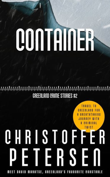 Container: A short story of torment and isolation in the Arctic (Greenland Crime Stories)