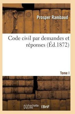 Code civil par demandes et rEponses T01 (Sciences Sociales) (French Edition)