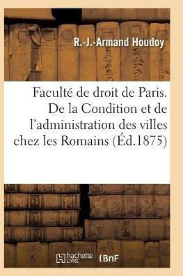 Condition et de l'administration des villes chez les Romains (Sciences Sociales) (French Edition)