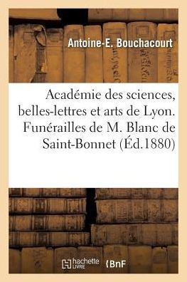 Académie des sciences, belles-lettres et arts de Lyon. (Histoire) (French Edition)