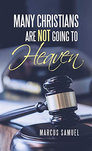 Many Christians Are Not Going to Heaven - Hardcover