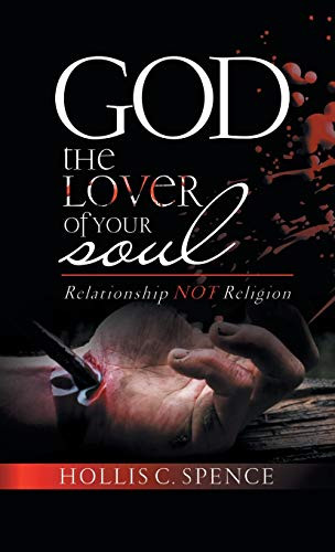 God the Lover of Your Soul: Relationship Not Religion - Hardcover