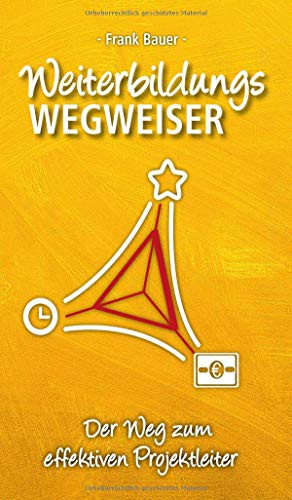 Weiterbildungswegweiser: Der Weg zum effektiven Projektleiter (German Edition) - Paperback