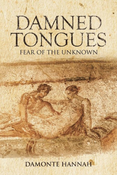 Damned Tongues: Fear of the Unknown