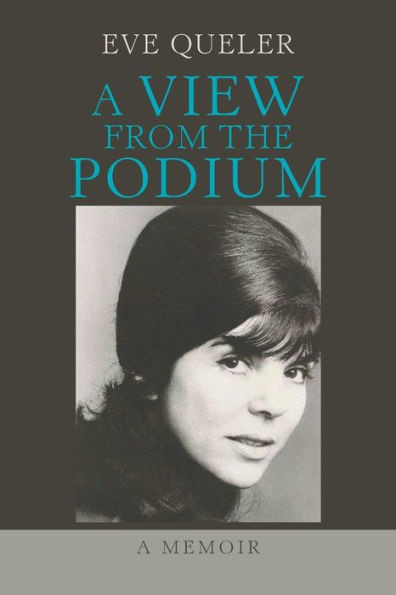 A View from the Podium: A Memoir