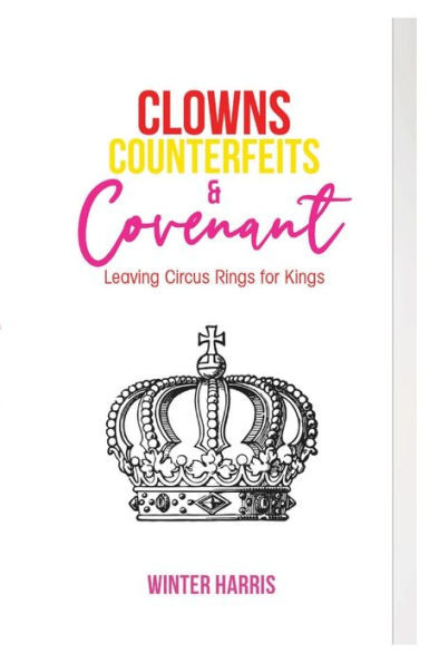 Clowns, Counterfeits, and Covenant