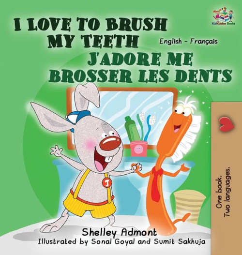 I Love to Brush My Teeth J'adore me brosser les dents: English French Bilingual Edition (English French Bilingual Collection) (French Edition)