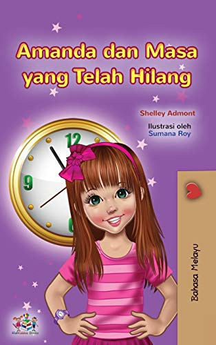 Amanda and the Lost Time (Malay Children's Book) (Malay Bedtime Collection) (Malay Edition) - Hardcover