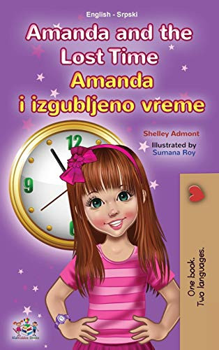 Amanda and the Lost Time (English Serbian Bilingual Book for Kids - Latin Alphabet) (English Serbian Bilingual Collection - Latin) (Serbian Edition) - Hardcover