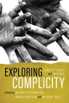 Exploring Complicity: Concept, Cases and Critique