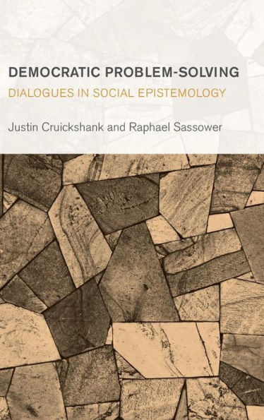 Democratic Problem-Solving: Dialogues in Social Epistemology (Collective Studies in Knowledge and Society)
