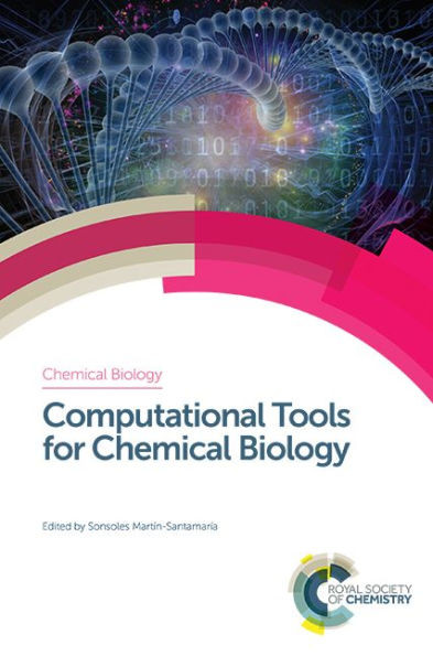 Computational Tools for Chemical Biology (Chemical Biology, Volume 3)
