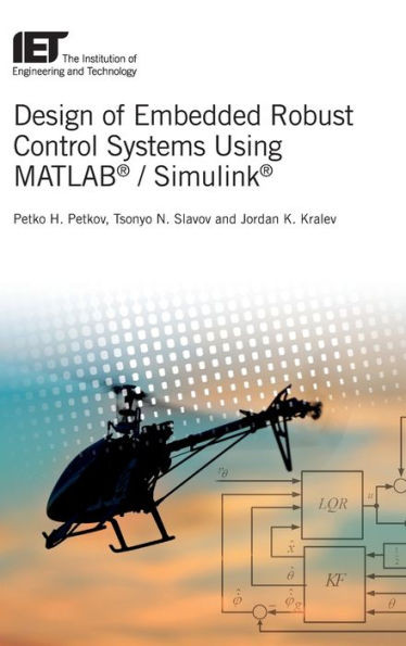 Design of Embedded Robust Control Systems Using MATLAB® / Simulink® (Control, Robotics and Sensors)