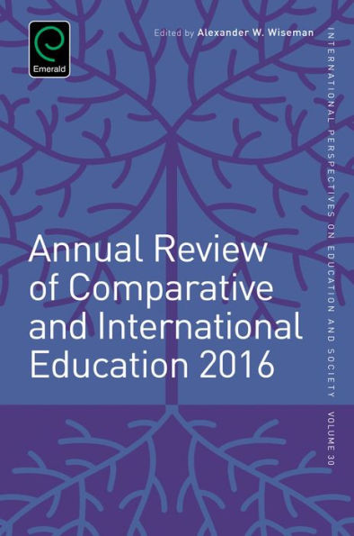 Annual Review of Comparative and International Education 2016 (International Perspectives on Education and Society) (International Perspectives on Education and Society, 30)