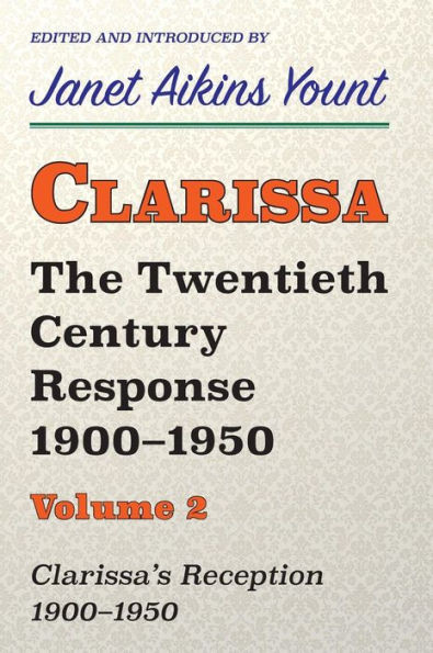 Clarissa: The Twentieth Century Response 1900-1950: Clarissas Reception, 1900-1950 (Volume 2)