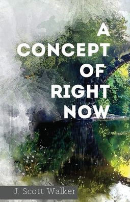 A Concept of Right Now