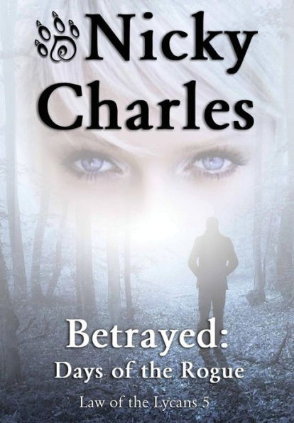 Betrayed: Days of the Rogue (5) (Law of the Lycans)