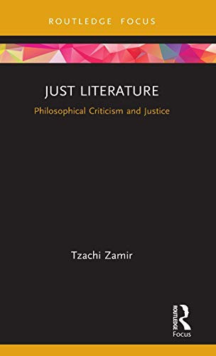 Just Literature: Philosophical Criticism and Justice (New Literary Theory)