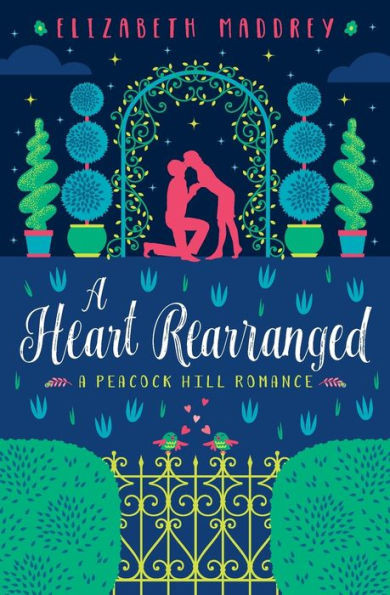 A Heart Rearranged (Peacock Hill Romance)