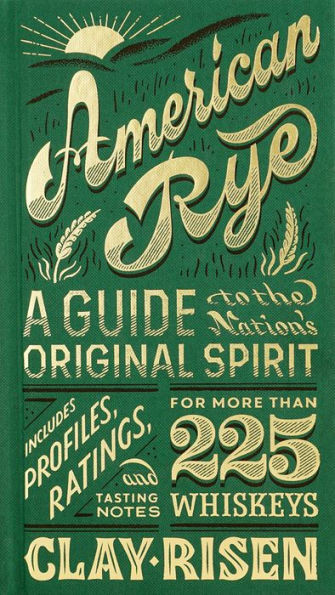 American Rye: A Guide to the Nation's Original Spirit