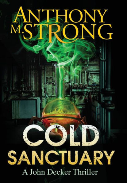 Cold Sanctuary: An Action-Packed Thriller (The John Decker Supernatural Thriller Series)