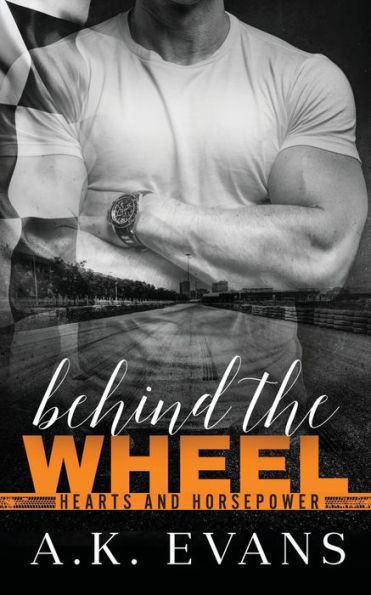 Behind the Wheel (Hearts & Horsepower)