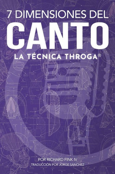 7 Dimensiones del Canto: La Técnica Throga (Spanish Edition)