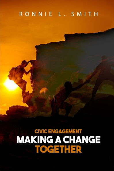 CIVIC ENGAGEMENT MAKING A CHANGE TOGETHER
