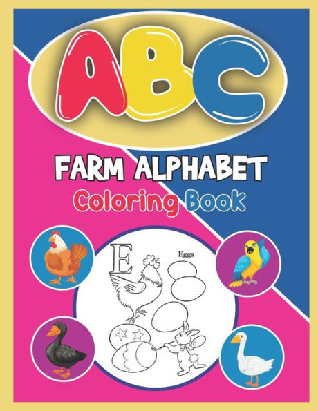 ABC Farm Alphabet Coloring Book: ABC Farm Alphabet Activity Coloring Book, Farm Alphabet Coloring Books for Toddlers and Ages 2, 3, 4, 5 - Early Learning Coloring Books, The Little ABC Coloring Book