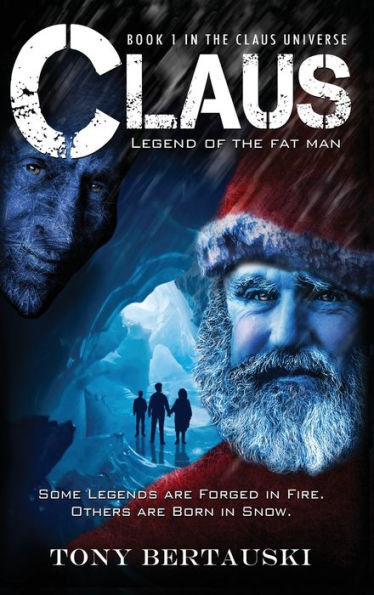 Claus: Legend of the Fat Man (1) (Claus Universe)