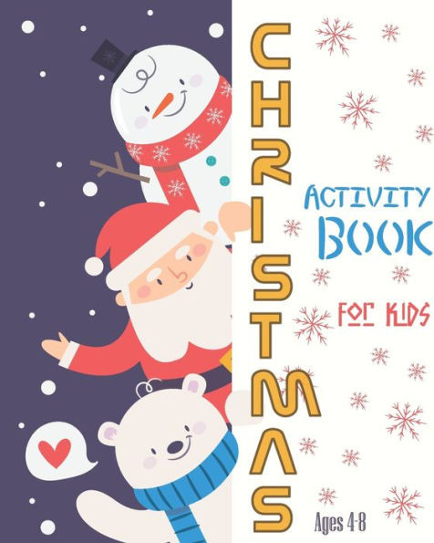 Christmas Activity Book For Kids Ages 4-8: Fun Christmas Activities For Kids, Coloring Pages, Mazes And Sudoku For Ages 4-8