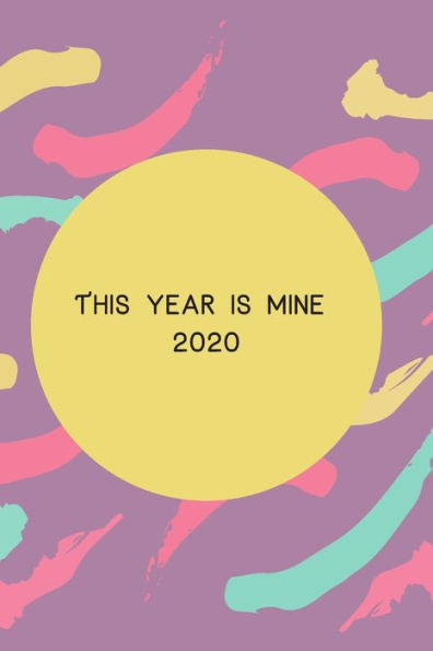 2020: This year is mine