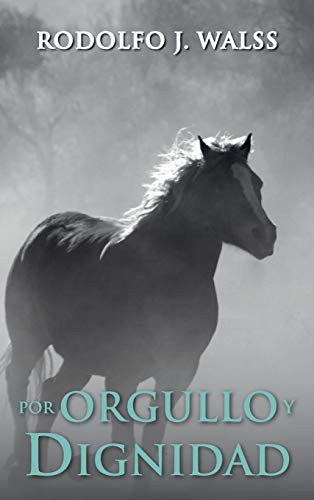 Por Orgullo y Dignidad (Spanish Edition) - Hardcover