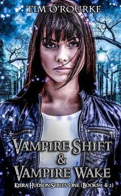 Kiera Hudson: Vampire Shift & Vampire Wake (Books 1 & 2) (Kiera Hudson Series One Box Sets)