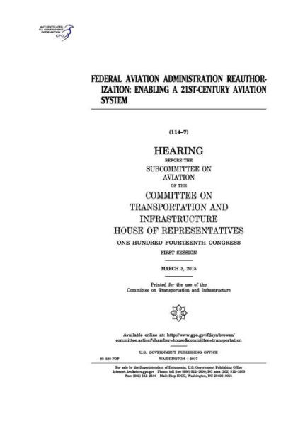Federal Aviation Administration reauthorization : enabling a 21st-century aviation system