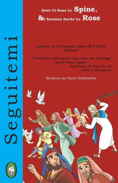Dove Ci Sono Le Spine, Ci Saranno Anche Le Rose (Seguitemi) (Italian Edition)