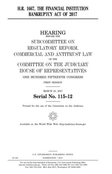 H.R. 1667 : the Financial Institution Bankruptcy Act of 2017
