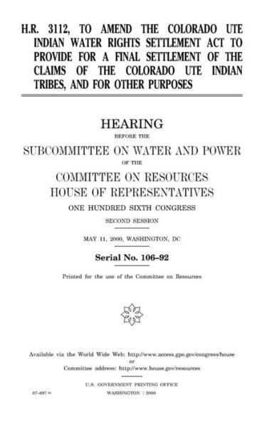 H.R. 3112, to amend the Colorado Ute Indian Water Rights Settlement Act to provide for a final settlement of the claims of the Colorado Ute Indian tribes, and for other purposes