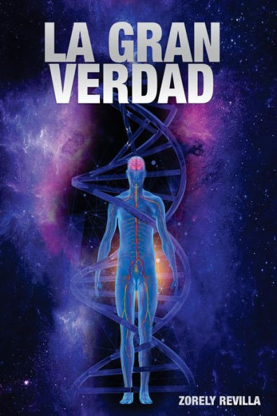 La Gran Verdad: Cuestionando las grandes verdades sobre temas como: el origen del hombre, la existencia de otros habitantes del universo, su ... de las grandes potencias. (Spanish Edition)