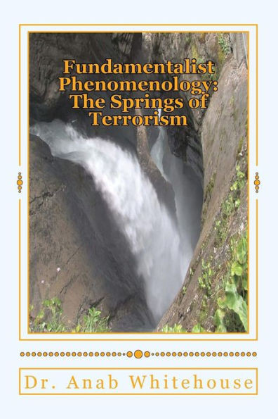 Fundamentalist Phenomenology: The Springs of Terrorism